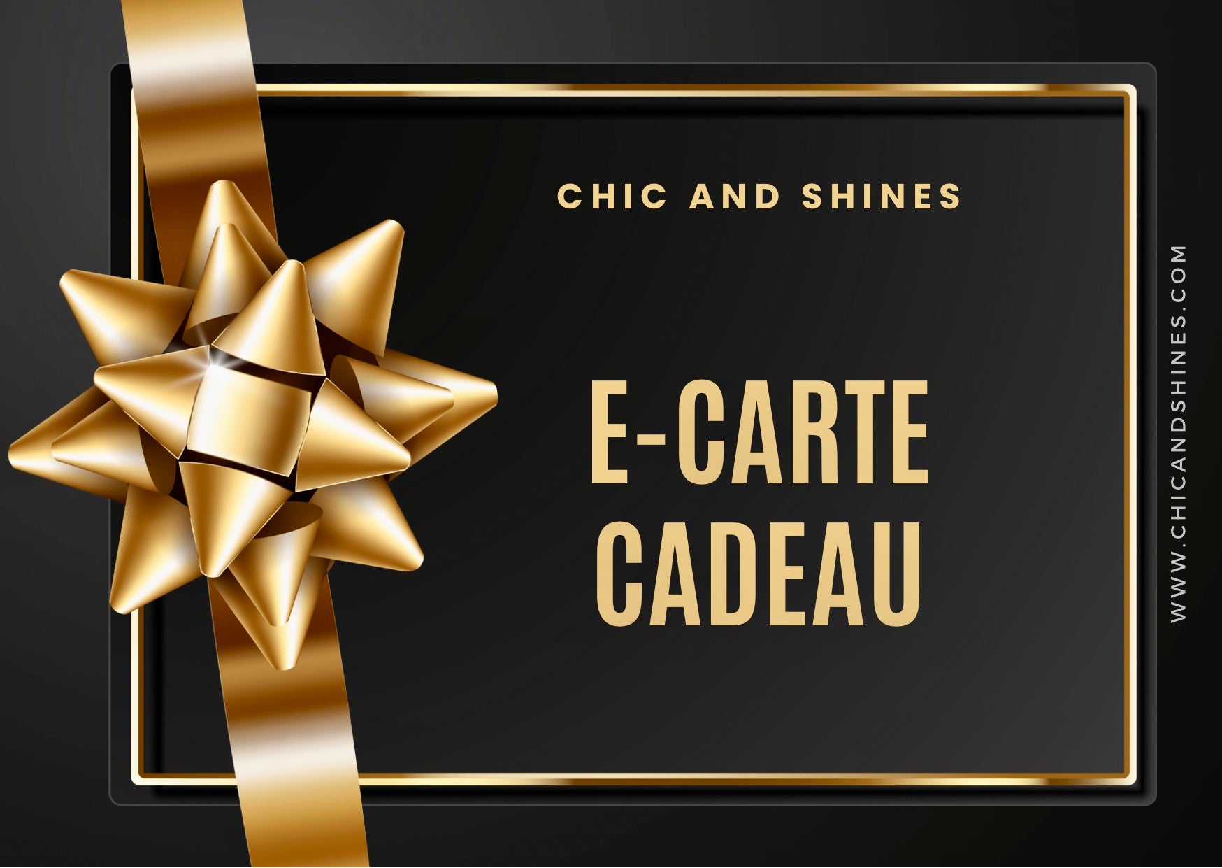 E-CARTE CADEAU CHIC&SHINES
